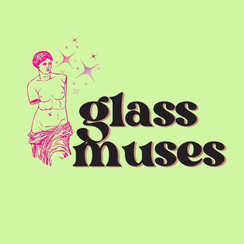 Glass Muses