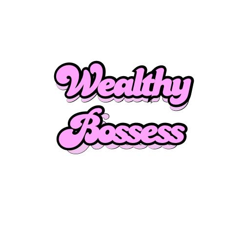 Wealthy Bossess