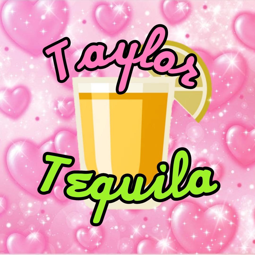 Taylor Tequila's images
