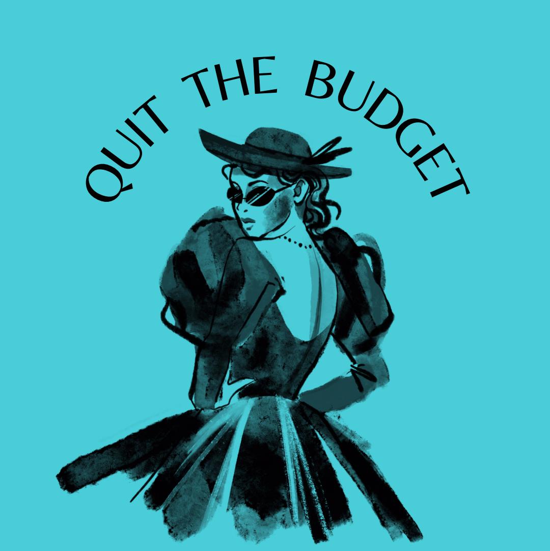 Quit The Budget