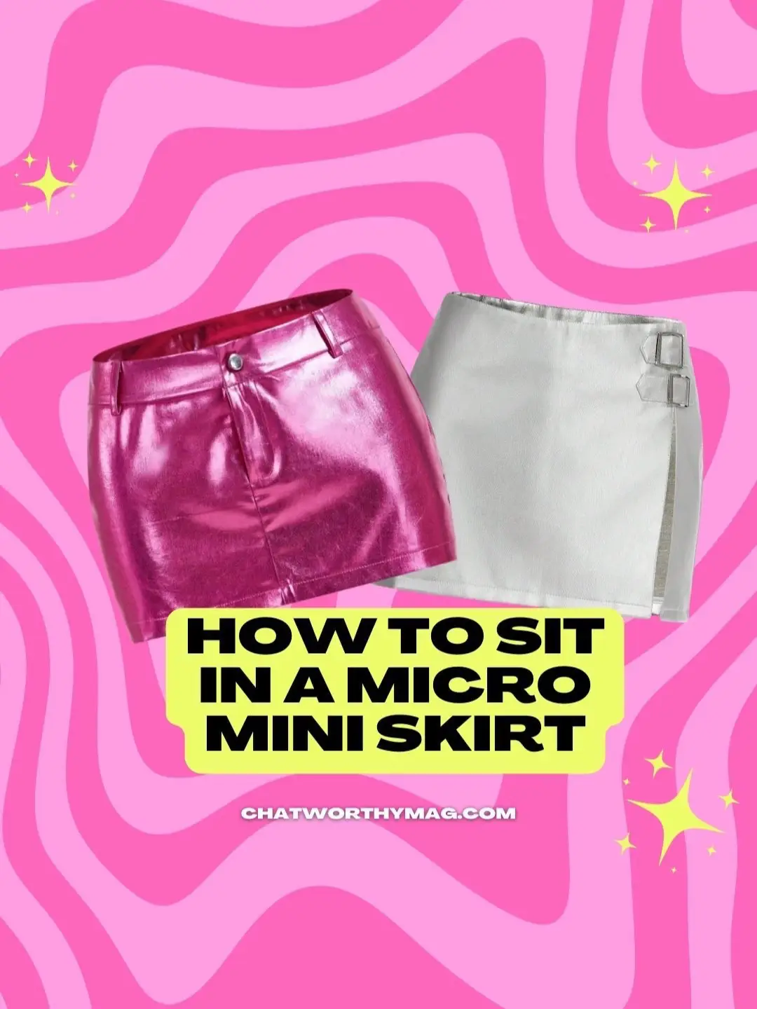 How to sit in a micro mini skirt!, Video published by ChatworthyStyle